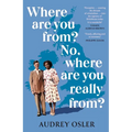 Where Are You From? No, Where Are You Really From? - Hardcover