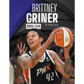 Brittney Griner: WNBA Star - Library Binding