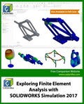 Exploring Finite Element Analysis with SOLIDWORKS Simulation 2017 - Paperback
