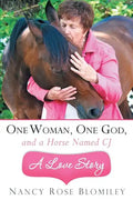One Woman, One God, and a Horse Named Cj-A Love Story - Paperback