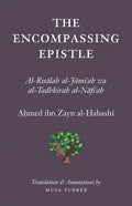 The Encompassing Epistle: Al-Risalah al-Jami'ah wa al-Tadhkirah al-Nafi'ah - Paperback