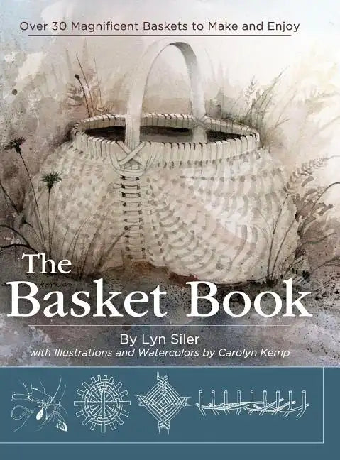 The Basket Book: Over 30 Magnificent Baskets to Make and Enjoy - Hardcover