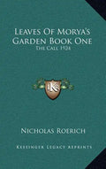 Leaves of Morya's Garden Book One: The Call 1924 - Hardcover