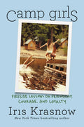 Camp Girls: Fireside Lessons on Friendship, Courage, and Loyalty - Hardcover