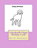 Labradoodle Happy Birthday Cards: Do It Yourself - Paperback