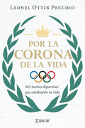 Por la Corona de la Vida: 365 hechos deportivos que cambiarán tu vida - Paperback