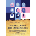 Psychology of the Unconscious A Study of the Transformations and Symbolisms of the Libido - Paperback