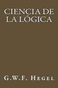 Ciencia de la Logica (Spanish Edition) - Paperback