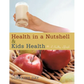 Health in a Nutshell & Kids Health: A Healthy Lifestyle - Paperback