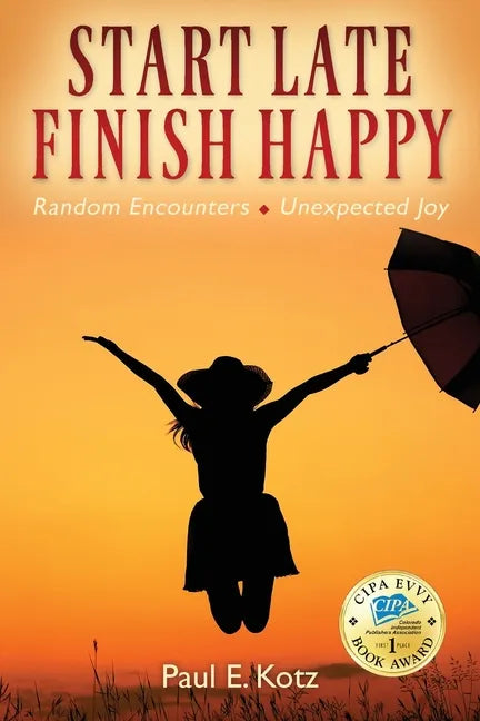 Start Late, Finish Happy: Random Encounters - Unexpected Joy - Paperback