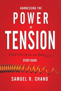 Harnessing the Power of Tension - Study Guide: Stretched but Not Broken - Paperback