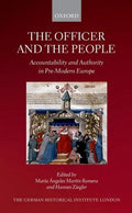 The Officer and the People: Accountability and Authority in Pre-Modern Europe - Hardcover