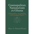 Cosmopolitan Nationalism in Ghana - Hardcover