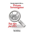 So you want to be a Private Investigator - Paperback