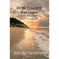 Walk Toward The Light: Surviving a New Age Cult - Paperback