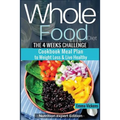 Whole Food Diet: The 4 weeks challenge cookbook meal plan to weight-loss & live healthy - Paperback