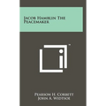 Jacob Hamblin The Peacemaker - Hardcover