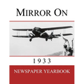 Mirror On 1933: Newspaper Yearbook containing 120 front pages from 1933 - Unique birthday gift / present idea. - Paperback