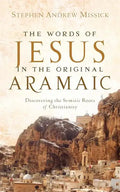 The Words of Jesus in the Original Aramaic - Paperback