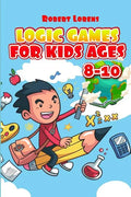 Logic Games For Kids Ages 8-10: Ichimaga Puzzles - 100 Logic Puzzles with Answers - Paperback