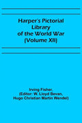 Harper's Pictorial Library of the World War (Volume XII) - Paperback