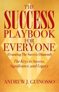 The Success Playbook for Everyone: The Keys to Success, Significance, and Legacy - Paperback