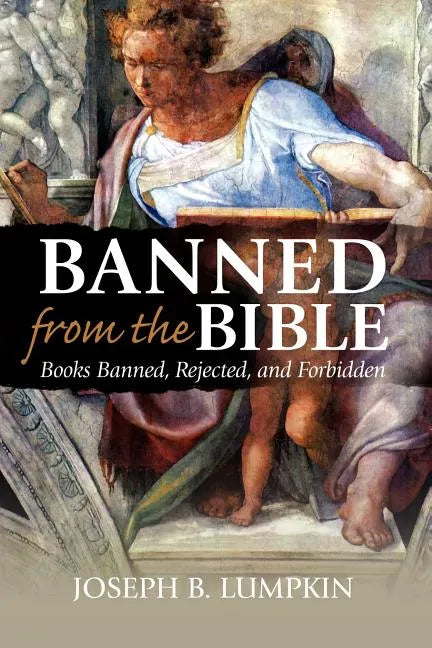 Banned from the Bible: Books Banned, Rejected, and Forbidden - Paperback