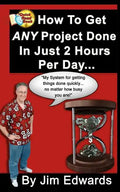 How To Get Any Project Done In Just 2 Hours Per Day - Paperback