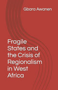 Fragile States and the Crisis of Regionalism in West Africa - Paperback
