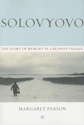 Solovyovo: The Story of Memory in a Russian Village - Paperback