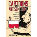 Cartoons and Antisemitism: Visual Politics of Interwar Poland - Paperback