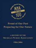 Michigan Nurses Association: A History of the Michigan Nurses Association 1904-2004 - Paperback