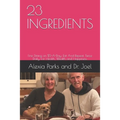 23ingredients: Eat And Repeat, Twice Daily, For Health, Wealth and Happiness. - Paperback