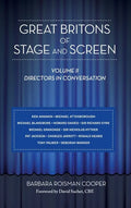 Great Britons of Stage and Screen: Volume II: Directors in Conversation (hardback) - Hardcover