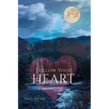 Follow Your Heart - Paperback