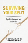 Surviving Your Split: A Guide To Healing and Hope After Divorce - Paperback