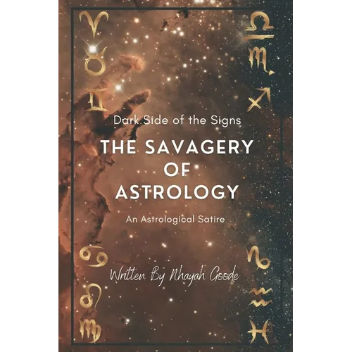 The Savagery of Astrology: Dark Side of The Signs - Paperback