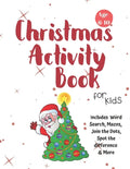 Christmas Activity Book for Kids: Ages 6-10: A Creative Holiday Coloring, Drawing, Word Search, Maze, Games, and Puzzle Art Activities Book for Boys a - Paperback