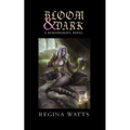 Bloom & Dark: Book I of The Burningsoul Saga - Paperback
