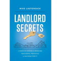Landlord Secrets: A Complete System for Managing Your Rental Properties for Maximum Profit! - Hardcover