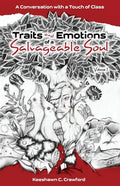 Traits and Emotions of a Salvageable Soul: A Conversation with a Touch of Class: Volume 1 - Paperback