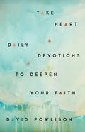 Take Heart: Daily Devotions to Deepen Your Faith - Hardcover