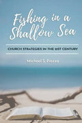 Fishing in a Shallow Sea: Church Strategies for the 21st Century - Paperback