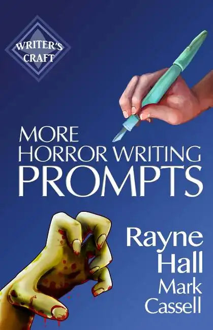 More Horror Writing Prompts: 77 Further Powerful Ideas To Inspire Your Fiction - Paperback