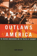 Outlaws of America: The Weather Underground and the Politics of Solidarity - Paperback