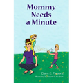 Mommy Needs a Minute - Paperback