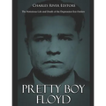 Pretty Boy Floyd: The Notorious Life and Death of the Depression Era Outlaw - Paperback