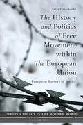 The History and Politics of Free Movement within the European Union: European Borders of Justice - Paperback