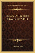 History of the 308th Infantry 1917-1919 - Paperback