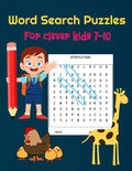 Word Search Puzzles for Clever Kids 7-10: Practice Spelling, Learn Vocabulary, and Improve Reading Skills With 100 Puzzles - Age 7 to 10 - Words Activ - Paperback